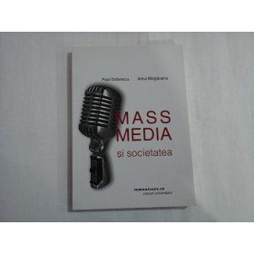 MASS MEDIA SI SOCIETATEA - PAUL DOBRESCU, ALINA BARGAOANU